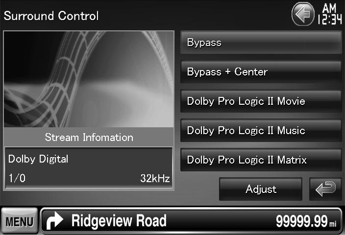 You can select any of the following sound fields. "Bypass"/ "Bypass+Center"/ "Dolby PLII Movie"/ "Dolby PLII Music"/ "Dolby PLII Matrix" [Stream Information] Displays the present source information.