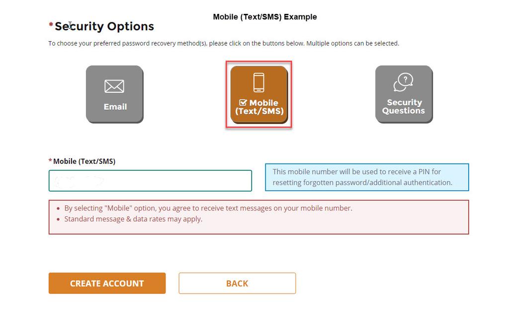 Step 3b - Create Your Account: Mobile (Text/SMS) Security Option If you chose the option of Mobile (Text/SMS) for your security option, you will receive two text messages.