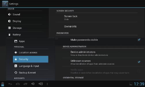10. Security Screen lock Protect your device from unauthorized use by creating a personal screen unlock pattern. Make passwords visible Show password as you type.