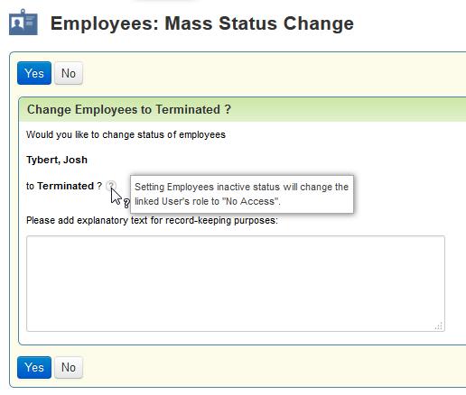 Message When Changing Status of Employee to an Inactive Status If the Employee record is deleted (not recommended) the User record will also change to a No Access role.