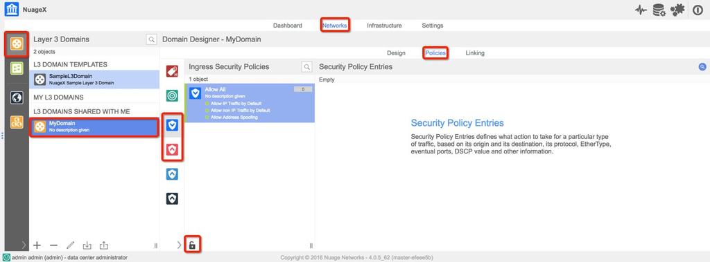 Quick Start Guide Nuage Networks experience (Nuage X) 15 Network & Security Policy Configuration For simplicity, the lab is deployed with relaxed network security rules that allow all traffic to flow