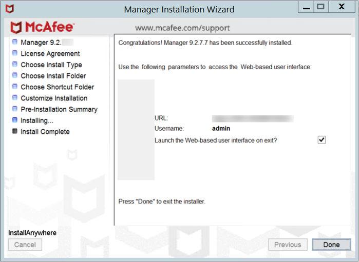 Install the Manager/Central Manager Install the Manager 3 18 Click Done. If the installation wizard prompts for a restart, it is recommended to restart the system before logging onto the Manager.