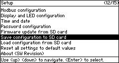 5.1.2 Saving a configuration file from the M2500 module to the SD card - For this enter the configuration mode by pressing - Type pin code and press - Choose Save configuration to SD card by pressing