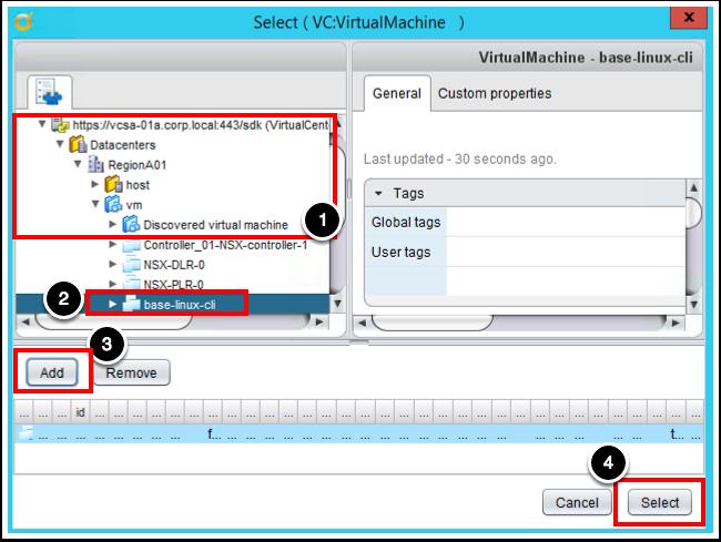 Select linux VM 1. Expand vsphere vcenter Plug-in > VirtualCenter > Datacenters > RegionA01 > vm 2. Select base-linux-cli 3. Click on Add button 4. Click on Select button 5.