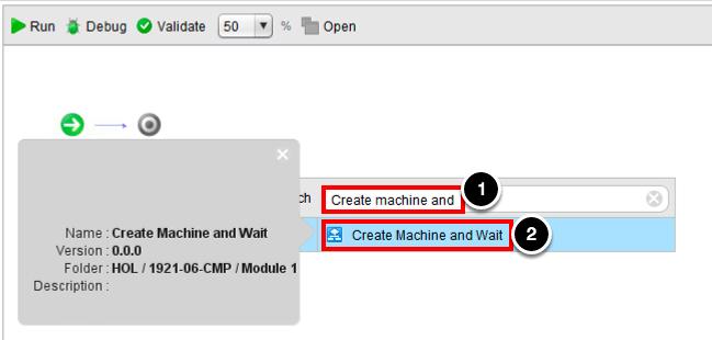 Choose Workflow 1. Enter Create Machine and in the Search field 2.