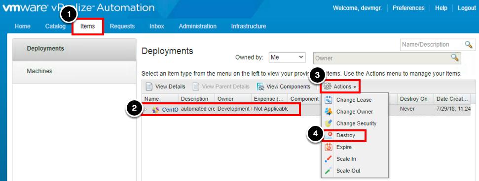 Destroy Machine in vrealize Automation 1. Navigate to the Items tab 2.