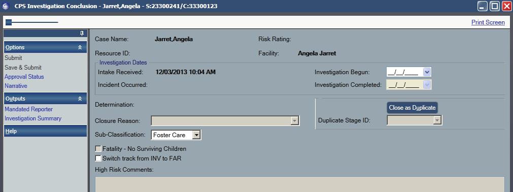 Identifying the CPS Investigation Conclusion Window Components A B (A) NAVIGATION PANE The NAVIGATION PANE will contain several sections with links that provide access to various CPS Investigation