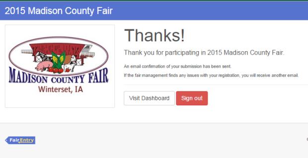 Payments are processed by Stripe and will appear as a charge to MadisonCountyFair.net. If you choose to pay by check, you will be given instructions. Please make checks payable to Madison County Fair.