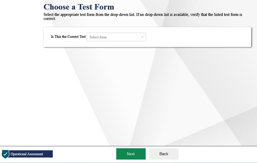 The list of tests is determined by the OGT test eligibility associated with the student s record in TIDE. 2. Once you have selected the appropriate form, click Next.