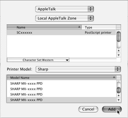 Click the [Add] Click [Add]. (1) Select [AppleTalk]. If multiple AppleTalk zones are displayed, select the zone that includes the printer from the menu. (2) Click the machine's model name.