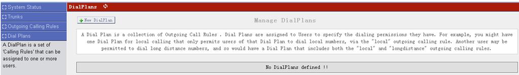 Dial Plans option from the vertical menu on the left of the main page, then you can get the following screen: Click on New