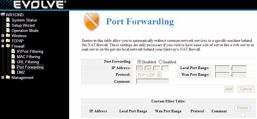 4.4.3 Port Forwarding Entries in this table allow you to automatically redirect common network services to a specific machine behind the NAT firewall.