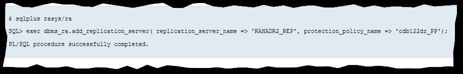 Add the protection policy to the replication server RAHADR2 On the Downstream ZDLRA: 1.