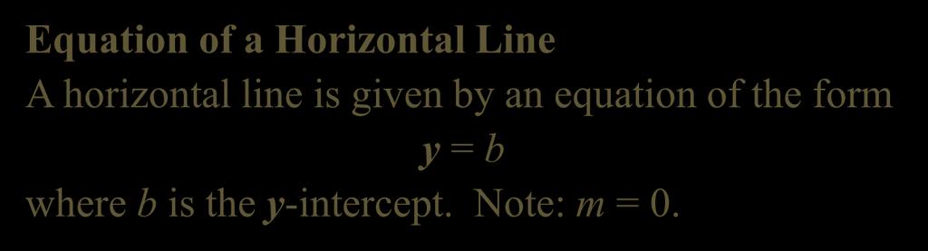 Equations of Horizontal and Vertical Lines Equation of a Horizontal Line A