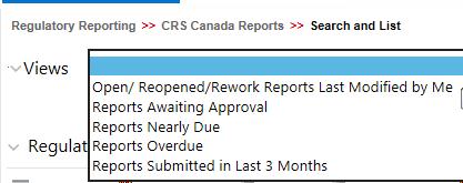 Searching CRS Canada Reports Searching CRS Canada Reports Using Pre-defined Views Pre-defined views search helps you to quickly filter the reports based on pre-defined search queries.