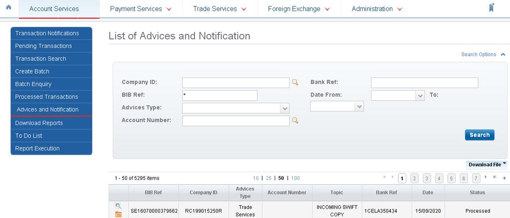 Account Services 2.6.2 Debit Advices 1 From Top Menu Bar, select Account Services Transactions and Reports. 2 From Left Navigation Menu, select Advices and Notifications.