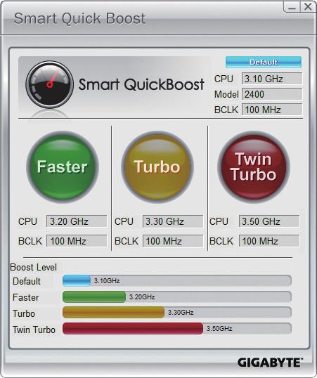 SMART QuickBoost SMART QuickBoost features quick and effortless CPU overclocking for novice and experienced users alike; users simply click on one of the three levels of CPU performance