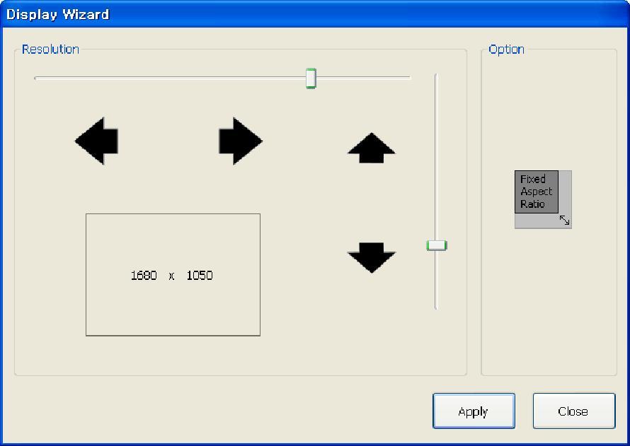 In the window above, you can select between two options, the Fixed Aspect Ratio and the Free Aspect Ratio, about the monitor resolution in the Option area.