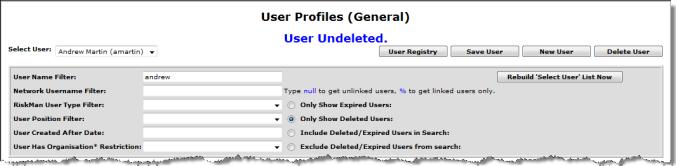 Press the Undelete User button If the user has used RiskMan then their user profile will be flagged as deleted and can be restored if required. 5.
