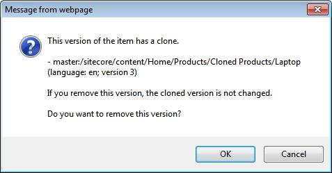 Sitecore displays the message telling you that this version of the item has a clone.