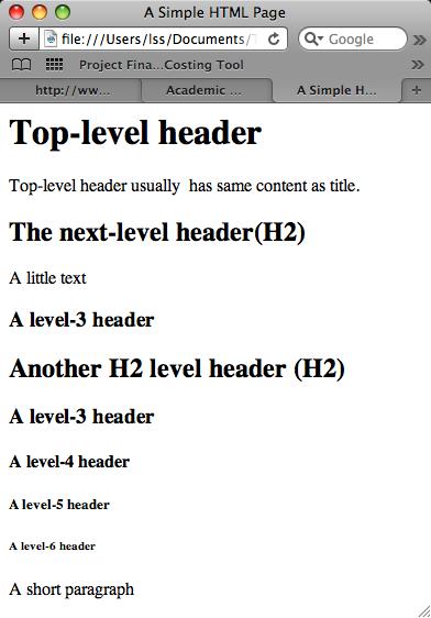 Example using headers <html> <head> <title> A Simple HTML Page </title> </head> <body> <h1> Top-level header </h1> <p> Top-level header usually has same content as title.