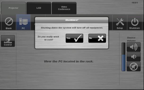 Shutdown To shutdown the audio-visual system 1. Press the Shutdown icon located on the top right of the touch screen. A pop-up screen will appear. To turn off the system 2. Press the Yes icon. 3.