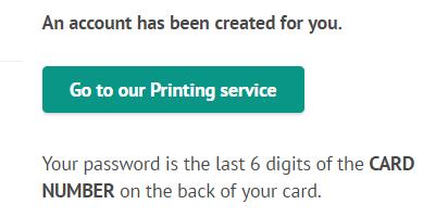 4. This may take a short moment. After registering click on Go to our Printing service. 5. In the window that appears enter your username and password.