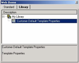 7. The new Library (My Library) and web item (Customer Default Template Properties) should be contained in