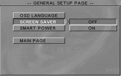 The settings will be stored in the player s memory even if the player is switched off. General Setup menu The options included in General Setup menu are: OSD Language, Screen Saver and Smart Power.