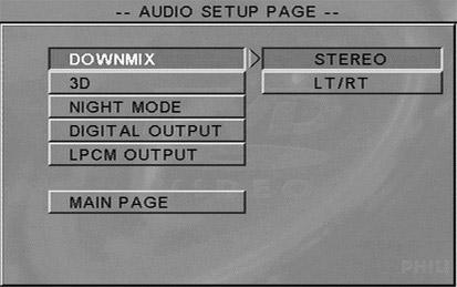 DVD Menu Options Audio Setup Menu The options included in Audio Setup menu are: Downmix, 3D, Night Mode, Digital Output and LPCM Output. 1 Press SYSTEM MENU.
