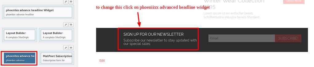 NOTE you will find all these options under the layout page builder To change the headlines and subheadline shown in the below image, click on the phoeniixx advanced headline.