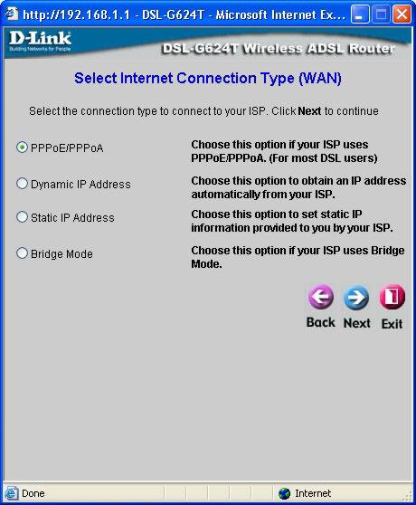 Using the Setup Wizard - Choose Connection Type Now select the Connection Type used for the Internet connection. Your ISP has given this information to you.