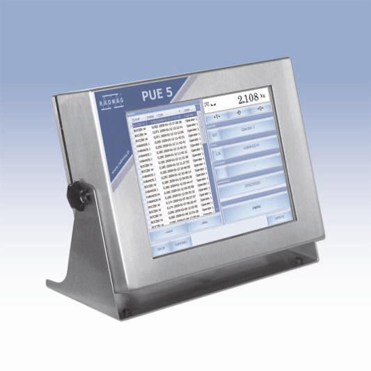 PUE 5 MEASURING INDICATORS Measuring indicator PUE 5 is suitable for scales with maximal resolution 6000e. Measuring indicator in stainless steel casing with 12" touch screen.