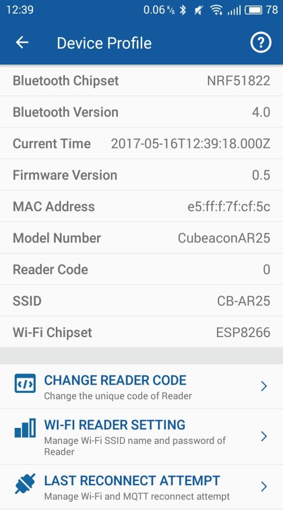 DEVICE Change the unique code of Reader Manage Wi-Fi SSID name and password of Reader Manage Wi-Fi and MQTT reconnect attempt Synchrinize time between your phone and Reader Press Device to see Device