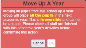2.3.3 Move up a year You are able to move all your pupils up to the next academic year in one go. To do this click the Move pupils up one year button.