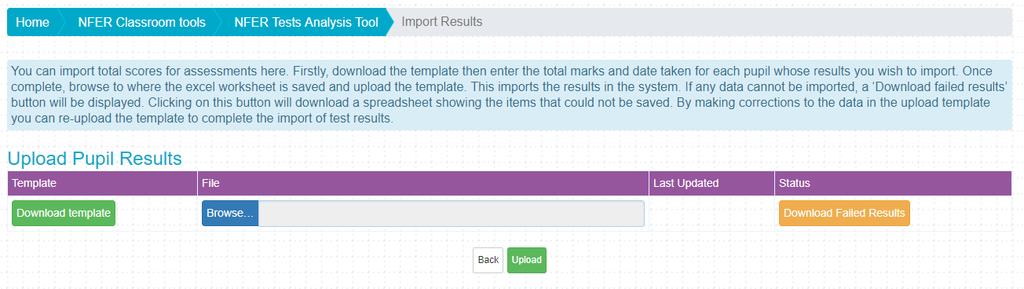 5 Import results To access the import results section you will need to enter NFER Classroom tools, select the NFER Tests analysis tool and then select which pupils you would like to import results