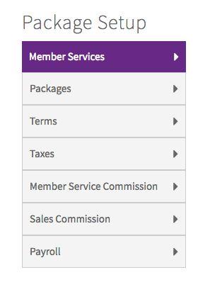 3.4. Package Setup Package setup allows you to set up your customized member services and packages based on your location needs.