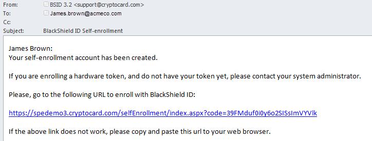 Figure 2: Example Self-enrollment e-mail Read the instructions then using a browser, navigate to the URL in the message.