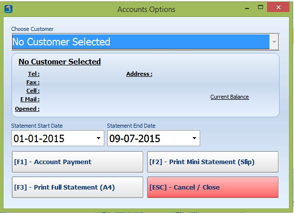 (5) : CTRL + F9 Accounts CHOOSE CUSTOMER: This drop down box will bring up the list of customers on the current system alternatively you can start typing a customer name to quickly access them.