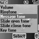 Press < (Select) Message tone You can select a Message tone from the preinstalled selection or from My Sounds. From Sounds menu 1.