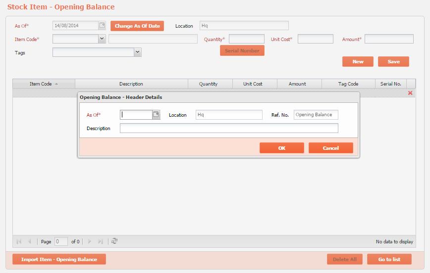 After clicking on the hyperlinked location code, you will be direct to this Stock Item Opening Balance screen.. Enter the date for your stock item opening balance in As of date field.