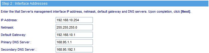 Step5. Go to System ( Interface, enter the following setting: (Figure 2-4) Provide a valid IP address of the LAN subnet along with its mask, default gateway and DNS sever address.