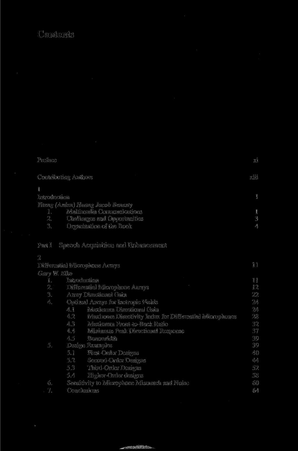 Contents Preface xi Contributing Authors 1 Introduction 1 Yiteng (Arden) Huang Jacob Benesty 1. Multimedia Communications 1 2. Challenges and Opportunities 3 3.