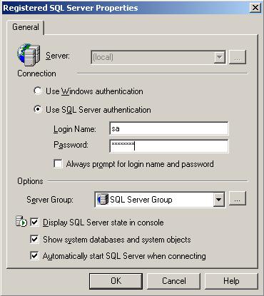Chapter 2: Microsoft SQL Server 2000 3. In the Registered SQL Server Properties dialog box: a. Under Connection, select Use SQL Server authentication. b. At Login Name, enter sa. c.