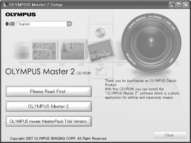 Windows 1 Insert the CD-ROM into the CD-ROM drive. The OLYMPUS Master setup screen is displayed. If the screen is not displayed, double-click the My Computer icon and click the CD-ROM icon.