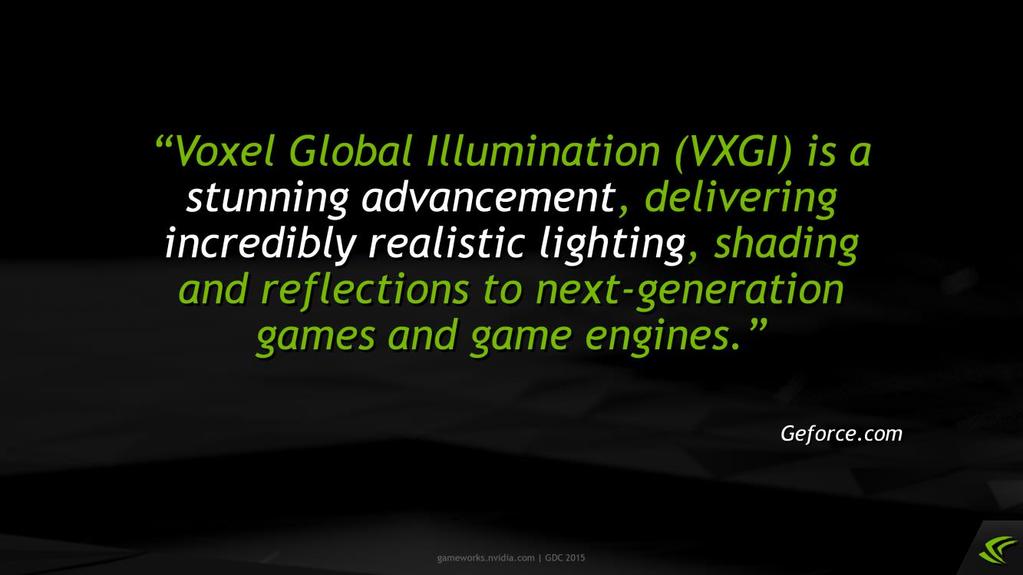 After the release of Maxwell in September last year, a number of press articles appeared that describe VXGI simply as a technology to improve