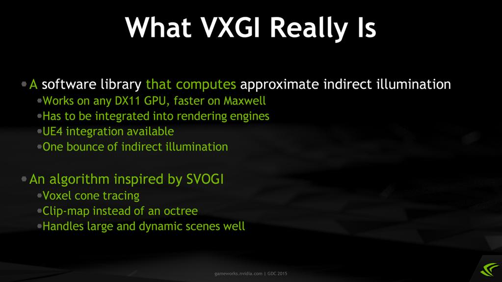 First of all, VXGI is a software library implementing a complicated rendering technique.