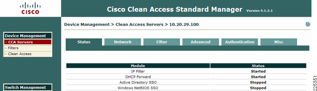 Clean Access Manager/NAC Appliance Configuration Guidelines Chapter 5 Note All configuration additions or updates from this point onward are applied to both the active and inactive NAC appliances.
