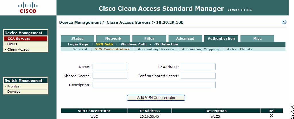 Clean Access Manager/NAC Appliance Configuration Guidelines Chapter 5 Figure 5-51 VPN Auth VPN Concentrators Configuration The configuration screen shown in Figure 5-51 is where the WLAN controllers