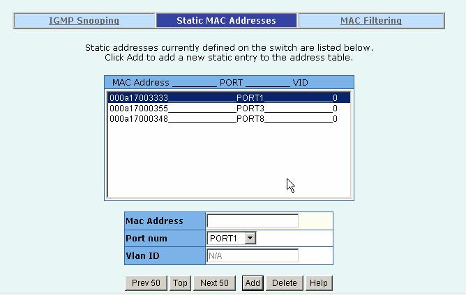 2.5.6.2. Static MAC Address When you add a static MAC address, it remains in the switch's address table, regardless of whether the device is physically connected to the switch.